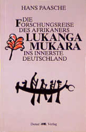 Die Forschungsreise des Afrikaners Lukanga Mukara ins innerste Deutschland