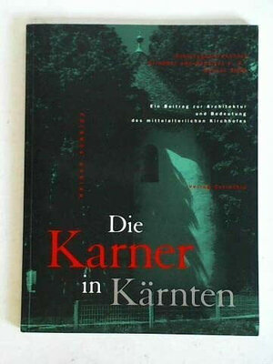 Buchcover Die Karner in Kärnten | Reiner Sörries | EAN 9783924447137 | ISBN 3-924447-13-6 | ISBN 978-3-924447-13-7
