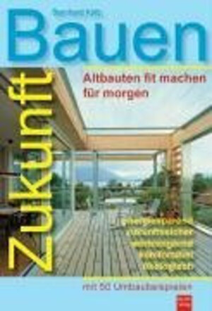 Buchcover Zukunft Bauen | Bernhard Kolb | EAN 9783924466183 | ISBN 3-924466-18-1 | ISBN 978-3-924466-18-3