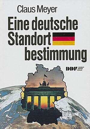 Buchcover Eine deutsche Standortbestimmung | Claus Meyer | EAN 9783924532642 | ISBN 3-924532-64-8 | ISBN 978-3-924532-64-2