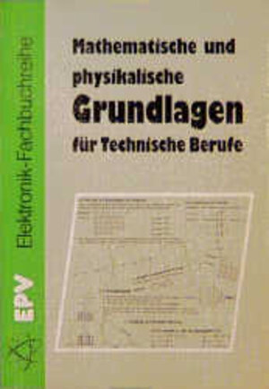 Mathematische und physikalische Grundlagen für Technische Berufe