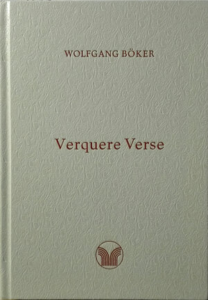 Buchcover Verquere Verse | Wolfgang Böker | EAN 9783924566869 | ISBN 3-924566-86-0 | ISBN 978-3-924566-86-9