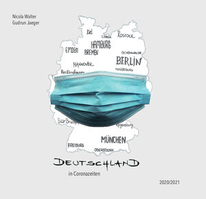 Buchcover Deutschland in Coronazeiten 2020/2021 | Nicola Walter | EAN 9783924566968 | ISBN 3-924566-96-8 | ISBN 978-3-924566-96-8