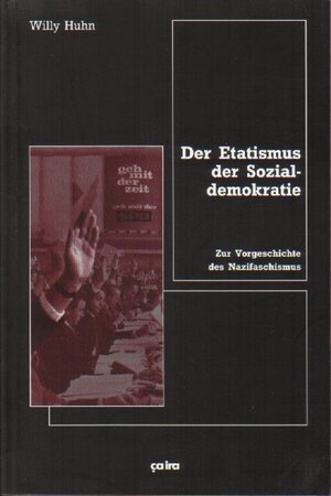 Der Etatismus der Sozialdemokratie. Zur Vorgeschichte des Nazifaschismus