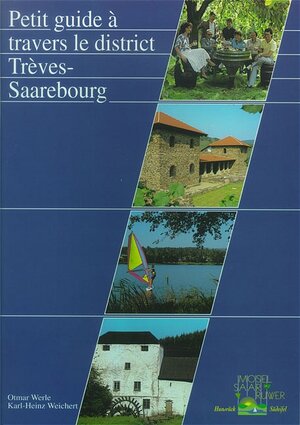 Buchcover Petit guide à travers le district Trèves-Saarebourg | Karl H Weichert | EAN 9783924631383 | ISBN 3-924631-38-7 | ISBN 978-3-924631-38-3