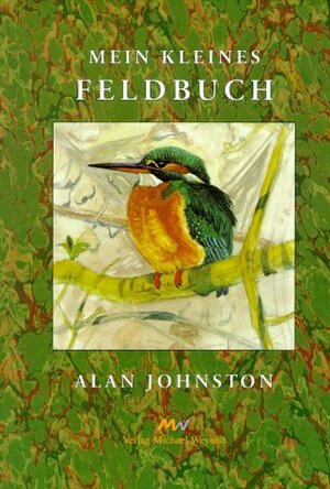 Buchcover Mein kleines Feldbuch | Alan Johnston | EAN 9783924631574 | ISBN 3-924631-57-3 | ISBN 978-3-924631-57-4