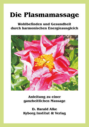 Buchcover Die Plasmamassage | D. Harald Alke | EAN 9783924722135 | ISBN 3-924722-13-7 | ISBN 978-3-924722-13-5