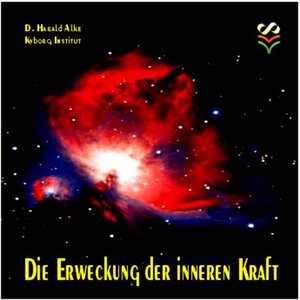 Buchcover Die Erweckung der inneren Kraft | D. Harald Alke | EAN 9783924722210 | ISBN 3-924722-21-8 | ISBN 978-3-924722-21-0