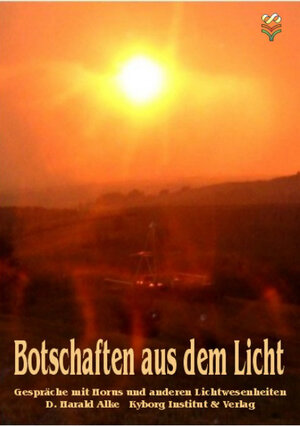 Buchcover Botschaften aus dem Licht | D. Harald Alke | EAN 9783924722432 | ISBN 3-924722-43-9 | ISBN 978-3-924722-43-2