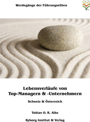 Buchcover Lebensverläufe von Top-Managern und -Unternehmern | Tobias O. R. Alke | EAN 9783924722814 | ISBN 3-924722-81-1 | ISBN 978-3-924722-81-4