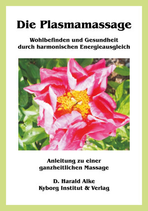 Buchcover Die Plasmamassage | D. Harald Alke | EAN 9783924722890 | ISBN 3-924722-89-7 | ISBN 978-3-924722-89-0