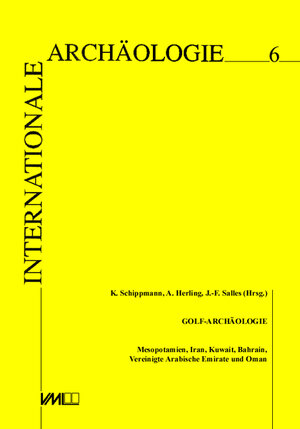 Golf-Archäologie: Mesopotamien, Iran, Kuwait, Bahrain, Vereinigte Arabische Emirate und Oman