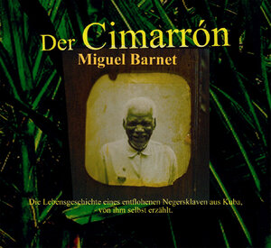 Buchcover Der Cimarron | Miguel Barnet | EAN 9783924777043 | ISBN 3-924777-04-7 | ISBN 978-3-924777-04-3