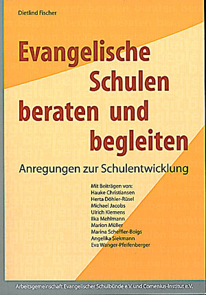 Buchcover Evangelische Schulen beraten und begleiten | Dietlind Fischer | EAN 9783924804565 | ISBN 3-924804-56-7 | ISBN 978-3-924804-56-5