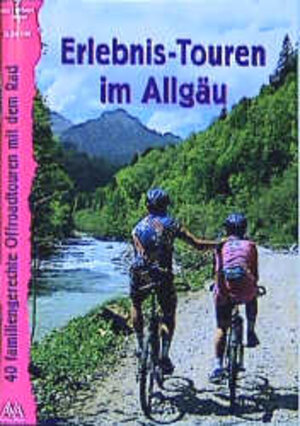 Buchcover Erlebnis-Touren im Allgäu | Herbert Mayr | EAN 9783924809997 | ISBN 3-924809-99-2 | ISBN 978-3-924809-99-7