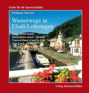 Buchcover Wasserwege in Elsaß - Lothringen | Wolfgang Banzhaf | EAN 9783924823221 | ISBN 3-924823-22-7 | ISBN 978-3-924823-22-1