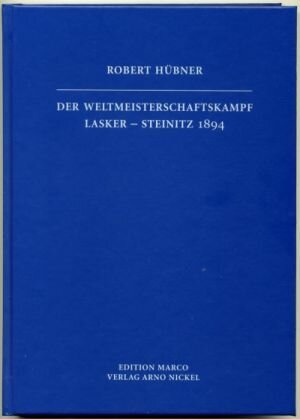 Buchcover Der Weltmeisterschaftskampf Lasker-Steinitz 1894 | Robert Hübner | EAN 9783924833770 | ISBN 3-924833-77-X | ISBN 978-3-924833-77-0