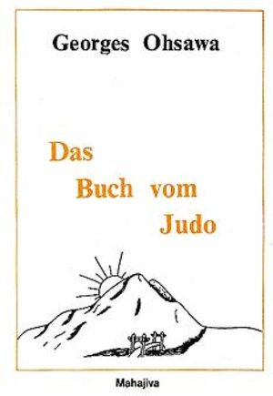 Buchcover Das Buch vom Judo | Georges Ohsawa | EAN 9783924845124 | ISBN 3-924845-12-3 | ISBN 978-3-924845-12-4