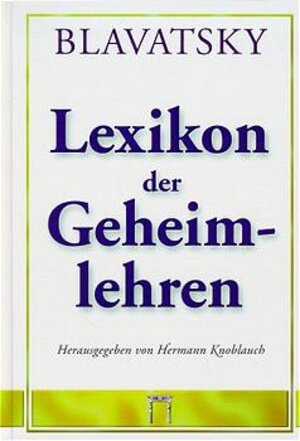 Buchcover Lexikon der Geheimlehren | Helena Petrowna Blavatsky | EAN 9783924849467 | ISBN 3-924849-46-3 | ISBN 978-3-924849-46-7
