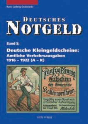 Buchcover Deutsches Notgeld / Deutsche Kleingeldscheine - Amtliche Verkehrsausgaben 1916-1922 | Hans L Grabowski | EAN 9783924861858 | ISBN 3-924861-85-4 | ISBN 978-3-924861-85-8