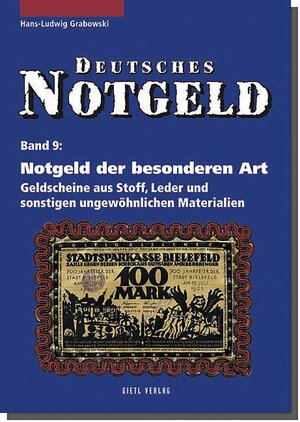 Deutsches Notgeld, Band 9: Notgeld der besonderen Art. Geldscheine aus Stoff, Leder und sonstigen ungewöhnlichen Materialien: BD 9