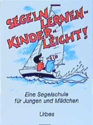 Buchcover Segeln lernen - kinderleicht! | Jan van Exter | EAN 9783924896348 | ISBN 3-924896-34-8 | ISBN 978-3-924896-34-8