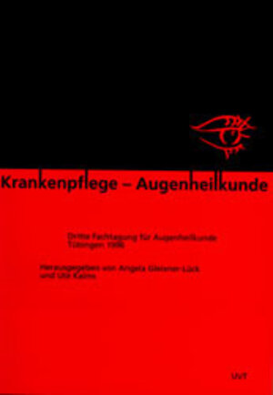 Krankenpflege - Augenheilkunde: Beiträge zur Dritten Fachtagung für Augenheilkunde Tübingen 1996