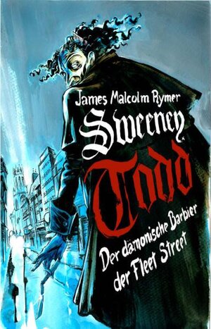 Buchcover Sweeney Todd | James Malcolm Rymer | EAN 9783924959845 | ISBN 3-924959-84-6 | ISBN 978-3-924959-84-5