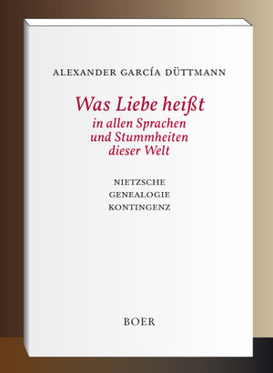Buchcover Was Liebe heisst in allen Sprachen und Stummheiten dieser Welt | Alexander G Düttmann | EAN 9783924963705 | ISBN 3-924963-70-3 | ISBN 978-3-924963-70-5