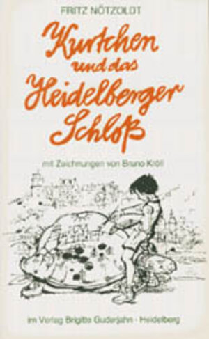 Buchcover Kurtchen und das Heidelberger Schloss | Fritz Nötzoldt | EAN 9783924973001 | ISBN 3-924973-00-8 | ISBN 978-3-924973-00-1
