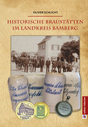 Buchcover Historische Braustätten im Landkreis Bamberg | Oliver Schlicht | EAN 9783924983567 | ISBN 3-924983-56-9 | ISBN 978-3-924983-56-7
