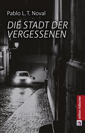Buchcover Die Stadt der Vergessenen | Pablo L.T. Noval | EAN 9783924983635 | ISBN 3-924983-63-1 | ISBN 978-3-924983-63-5