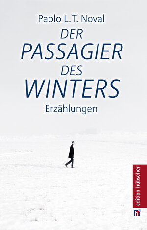 Buchcover Der Passagier des Winters / El Pasajero del Invierno | Pablo L.T. Noval | EAN 9783924983666 | ISBN 3-924983-66-6 | ISBN 978-3-924983-66-6