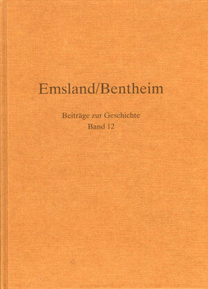 Buchcover Emsland/Bentheim. Beiträge zur Geschichte. Bd.12 | Martin Löning | EAN 9783925034268 | ISBN 3-925034-26-9 | ISBN 978-3-925034-26-8