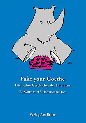 Buchcover Fake your Goethe | Andreas Verstappen | EAN 9783925084607 | ISBN 3-925084-60-6 | ISBN 978-3-925084-60-7