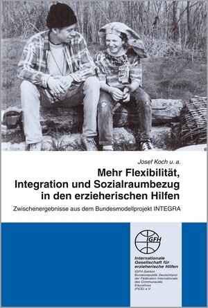 Buchcover Mehr Flexibilität, Integration und Sozialraumbezug in den erzieherischen Hilfen | Josef Koch | EAN 9783925146541 | ISBN 3-925146-54-7 | ISBN 978-3-925146-54-1