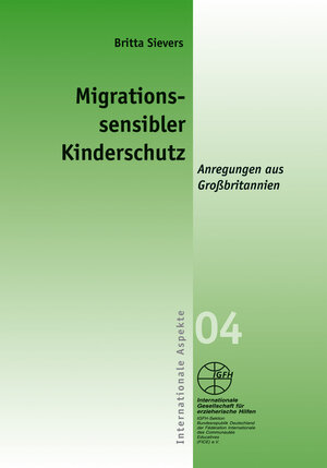 Buchcover Migrationssensibler Kinderschutz | Britta Sievers | EAN 9783925146824 | ISBN 3-925146-82-2 | ISBN 978-3-925146-82-4