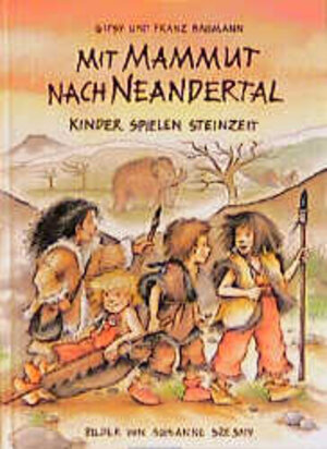 Mit Mammut nach Neandertal: Kinder spielen Steinzeit