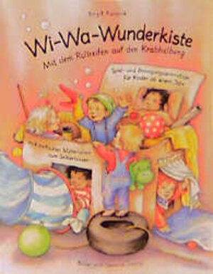 Wi-Wa - Wunderkiste: Mit dem Rollreifen auf den Krabbelberg. Spiel- und Bewegungsanimation für Kinder von 1 bis 3 Jahren. Mit einfachen Materialien zum Selberbauen