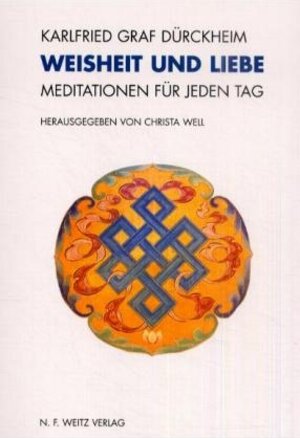 Buchcover Weisheit und Liebe | Karlfried von Dürckheim | EAN 9783925177101 | ISBN 3-925177-10-8 | ISBN 978-3-925177-10-1