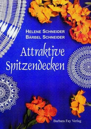 Buchcover Attraktive Spitzendecken | Helene Schneider | EAN 9783925184680 | ISBN 3-925184-68-6 | ISBN 978-3-925184-68-0