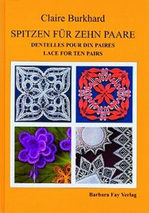 Buchcover Spitzen für zehn Paare / Dentelles pour dix paires / Lace For Ten Pairs | Claire Burkhard | EAN 9783925184741 | ISBN 3-925184-74-0 | ISBN 978-3-925184-74-1