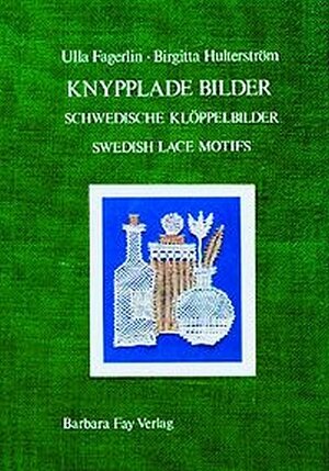 Buchcover Knypplade bilder / Schwedische Klöppelbilder / Swedish Lace Motifs | Ulla Fagerlin | EAN 9783925184802 | ISBN 3-925184-80-5 | ISBN 978-3-925184-80-2