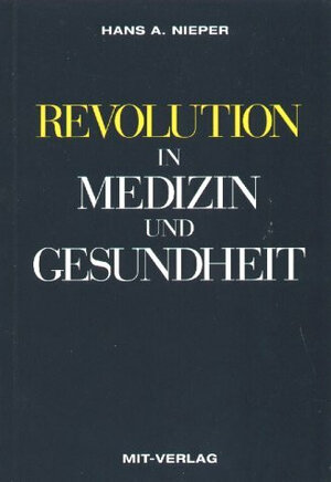 Buchcover Revolution in Medizin und Gesundheit | Hans A Nieper | EAN 9783925188183 | ISBN 3-925188-18-5 | ISBN 978-3-925188-18-3