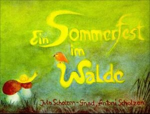 Buchcover Ein Sommerfest im Walde | Antoni Scholzen | EAN 9783925193101 | ISBN 3-925193-10-3 | ISBN 978-3-925193-10-1