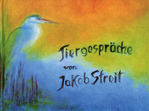 Buchcover Tiergespräche | Jakob Streit | EAN 9783925193187 | ISBN 3-925193-18-9 | ISBN 978-3-925193-18-7