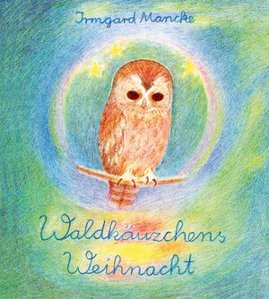 Buchcover Waldkäuzchens Weihnacht | Irmgard Mancke | EAN 9783925193286 | ISBN 3-925193-28-6 | ISBN 978-3-925193-28-6