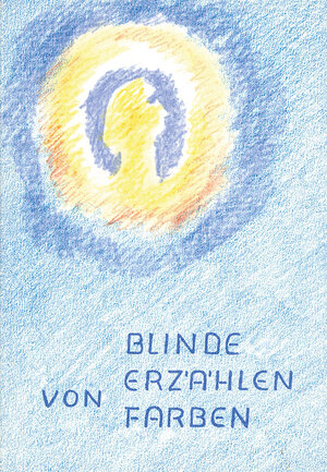 Buchcover Blinde erzählen von Farben | Ursula Burkhard | EAN 9783925193354 | ISBN 3-925193-35-9 | ISBN 978-3-925193-35-4