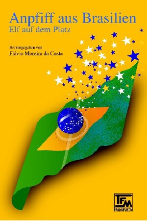 Buchcover Anpfiff aus Brasilien | Carlos Drummond de Andrade | EAN 9783925203992 | ISBN 3-925203-99-0 | ISBN 978-3-925203-99-2