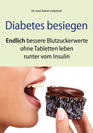 Buchcover Diabetes besiegen | Dr. med. Rainer Limpinsel | EAN 9783925207402 | ISBN 3-925207-40-6 | ISBN 978-3-925207-40-2